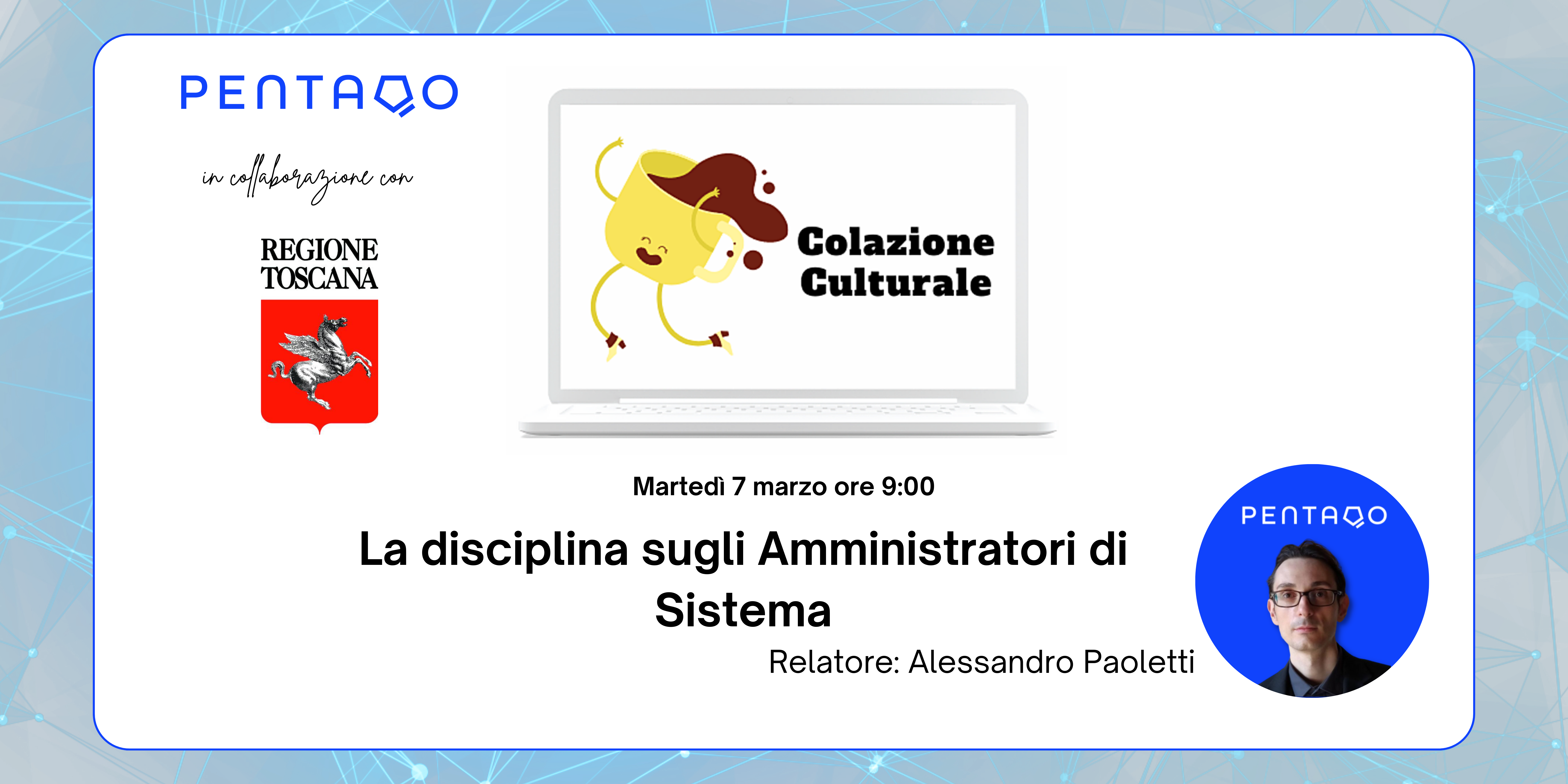 La Disciplina degli Amministratori di Sistema. Evento webinar sulla data protection in collaborazione con regione toscana